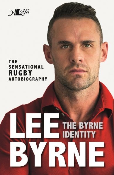 Cover image for The Byrne Identity - The Sensational Rugby Autobiography, isbn: 9781784615147
