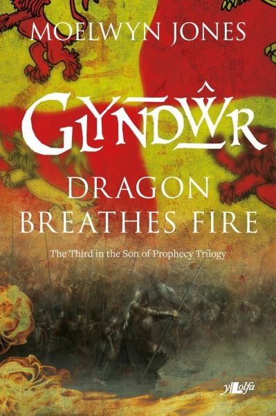 Cover image for Son of Prophecy: Glyndwr Dragon Breathes Fire, isbn: 9781784616519