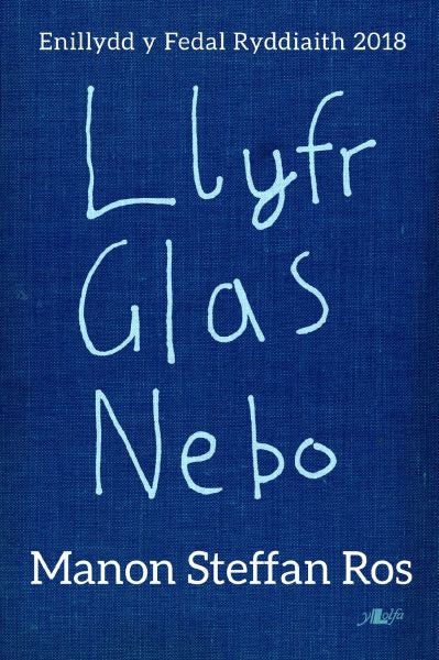 Cover image for Llyfr Glas Nebo - Enillydd y Fedal Ryddiaith 2018, isbn: 9781784616540