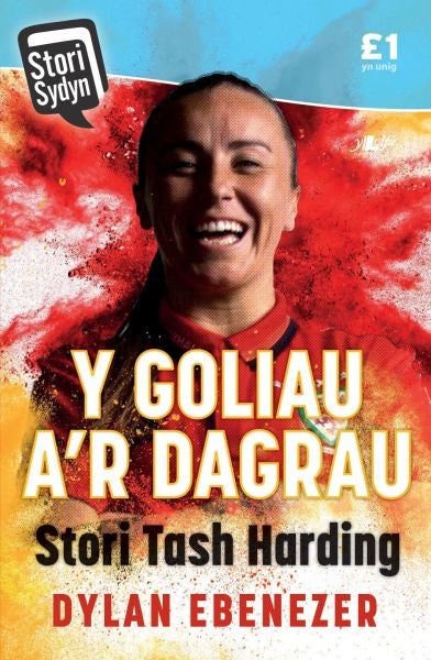 Cover image for Stori Sydyn: Y Goliau a'r Dagrau - Stori Tash Harding, isbn: 9781784616991