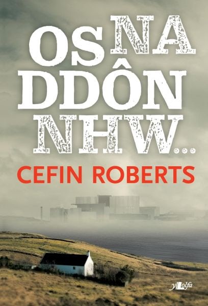 Cover image for Os Na Ddôn Nhw..., isbn: 9781784617011