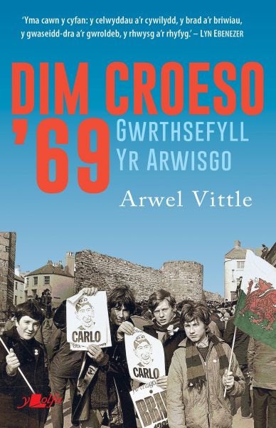 Cover image for Dim Croeso '69 - Gwrthsefyll yr Arwisgo, isbn: 9781784617103