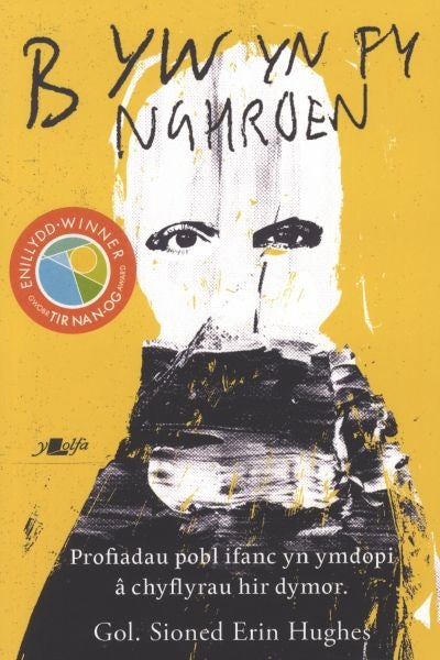 Cover image for Byw yn fy Nghroen - Profiadau Pobl Ifanc Sy'n Dioddef yn Dawel, isbn: 9781784617134