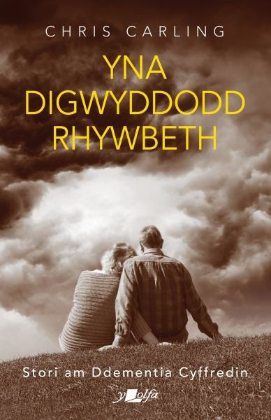 Cover image for Darllen yn Well: Yna Digwyddodd Rhywbeth - Stori am Ddementia Cyffredin, isbn: 9781784617523