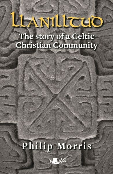 Cover image for Llanilltud - The Story of a Celtic Christian Community, isbn: 9781784617530