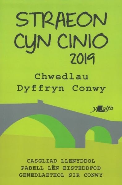 Cover image for Straeon Cyn Cinio 2019 - Casgliad Straeon Byrion Pabell Lên Eisteddfod Genedlaethol Llanrwst, isbn: 9781784617615