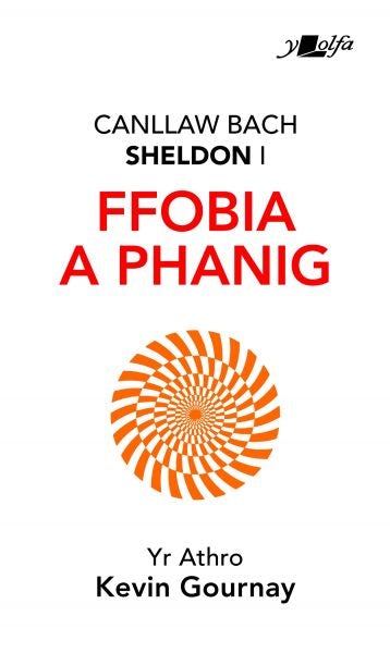 Cover image for Darllen yn Well: Canllaw Bach Sheldon i Ffobia a Phanig, isbn: 9781784617790