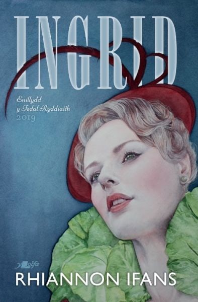 Cover image for Ingrid - Enillydd y Fedal Ryddiaith 2019, isbn: 9781784617806