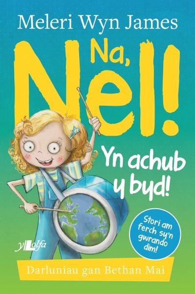 Cover image for Na, Nel! yn Achub y Byd!, isbn: 9781784618612