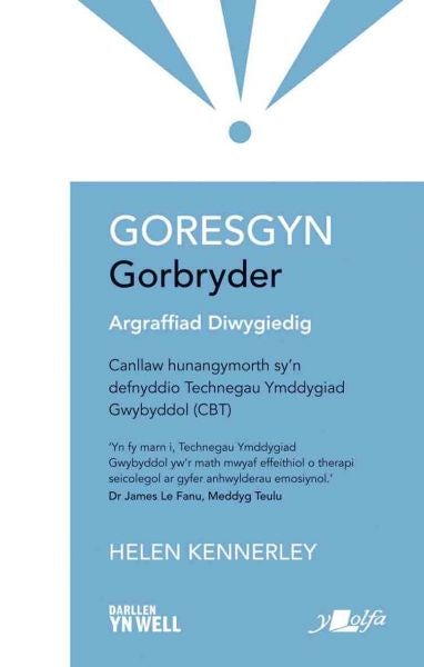 Cover image for Darllen yn Well: Goresgyn Gorbryder, isbn: 9781784618957