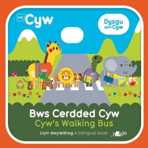 Cover image for Cyfres Cyw: Bws Cerdded Cyw / Cyw's Walking Bus, isbn: 9781784619077