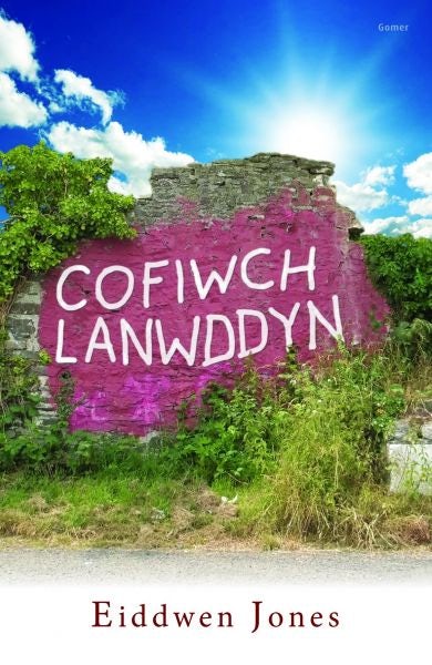 Cover image for Cofiwch Lanwddyn, isbn: 9781785620010