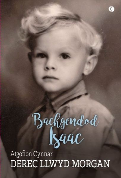 Cover image for Bachgendod Isaac - Atgofion Cynnar Derec Llwyd Morgan, isbn: 9781785622113