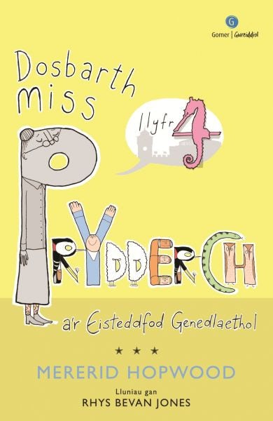 Cover image for Cyfres Dosbarth Miss Prydderch: 4. Dosbarth Miss Prydderch a'r Eisteddfod Genedlaethol, isbn: 9781785622533