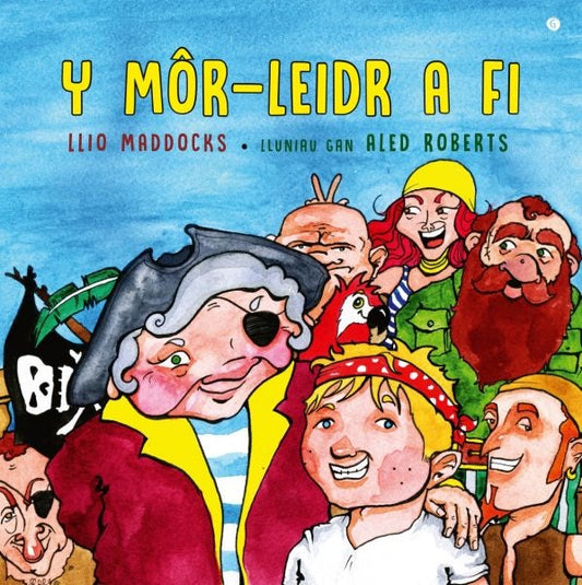 Cover image for Y Môr-Leidr a Fi, isbn: 9781785623073