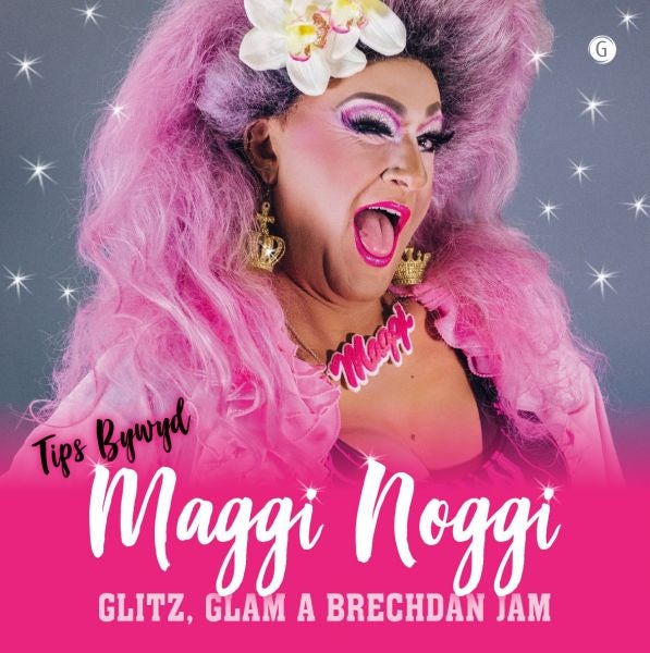 Cover image for Glitz, Glam a Brechdan Jam! - Tips Bywyd Maggi Noggi, isbn: 9781785623110
