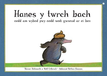 Cover image for Hanes y Twrch Bach oedd am Wybod Pwy oedd Wedi Gwneud ar ei Ben, isbn: 9781785623257