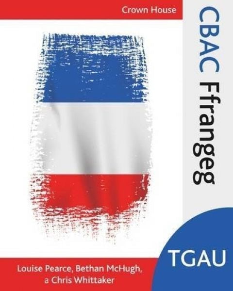 Cover image for CBAC TGAU Ffrangeg - Gwerslyfr, isbn: 9781785830860