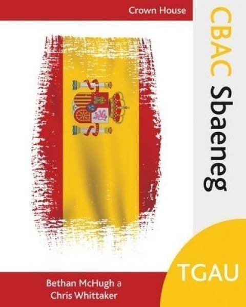 Cover image for CBAC TGAU Sbaeneg - Gwerslyfr, isbn: 9781785830877