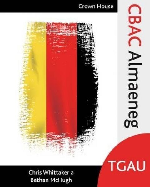 Cover image for CBAC TGAU Almaeneg - Gwerslyfr, isbn: 9781785830884