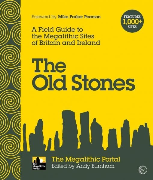 Cover image for Old Stones, The - A Field Guide to the Megalithic Sites of Britain and Ireland, isbn: 9781786781543
