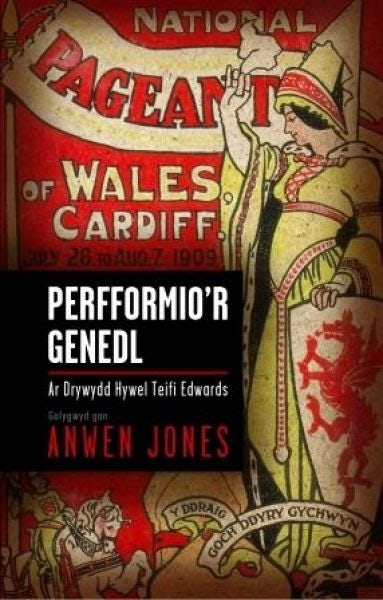 Cover image for Perfformio'r Genedl - Ar Drywydd Hywel Teifi Edwards, isbn: 9781786830340