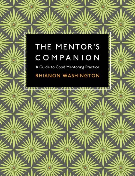 Cover image for Mentor's Companion, The - A Guide to Good Mentoring Practice, isbn: 9781786831842