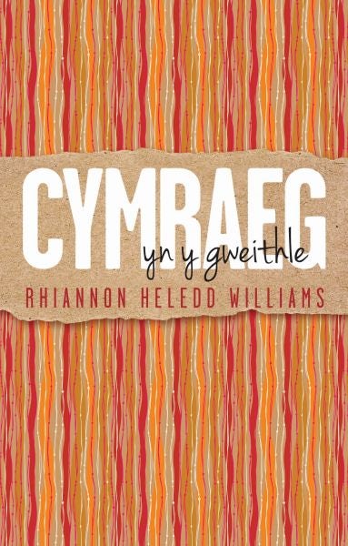 Cover image for Cymraeg yn y Gweithle, isbn: 9781786832764