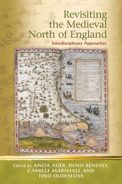 Cover image for Revisiting the Medieval North of England, isbn: 9781786833945