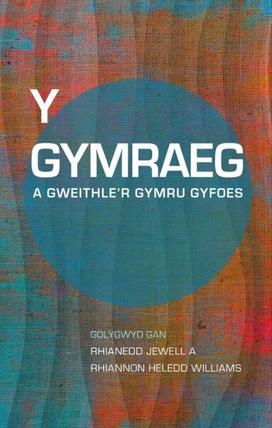 Cover image for Y Gymraeg a Gweithle'r Gymru Gyfoes, isbn: 9781786838803