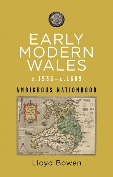 Cover image for Early Modern Wales, C.1536-1689: Ambiguous Nationhood, isbn: 9781786839589
