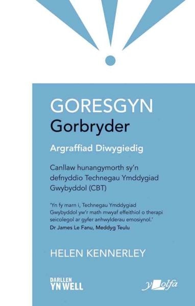 Cover image for Goresgyn Gorbryder, isbn: 9781800990159