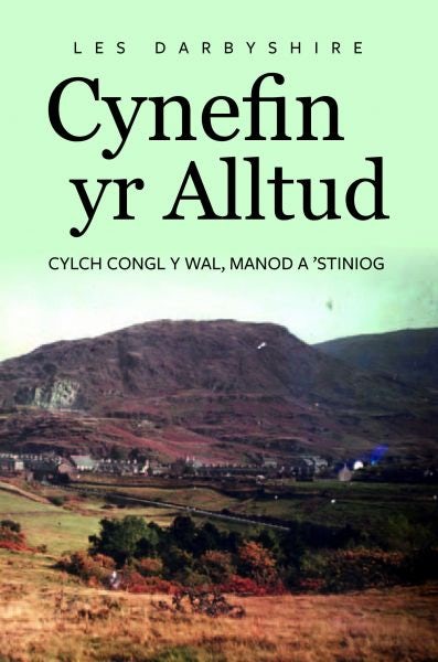 Cover image for Cynefin yr Alltud, Cylch Congl y Wal, Manod a 'Stiniog, isbn: 9781800990531