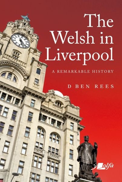 Cover image for Welsh in Liverpool, The - A Remarkable History, isbn: 9781800990838