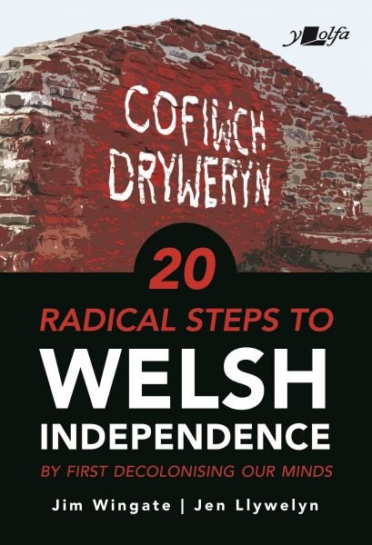 Cover image for 20 Radical Steps to Welsh Independence, isbn: 9781800991866