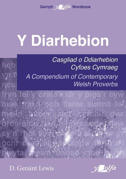 Cover image for Y Diarhebion - Casgliad o Ddiarhebion Cyfoes / A Compendium of Contemporary Welsh Proverbs, isbn: 9781800992047