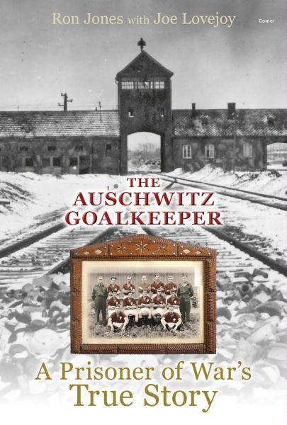Cover image for The Auschwitz Goalkeeper - A Prisoner of War's True Story, isbn: 9781800992443