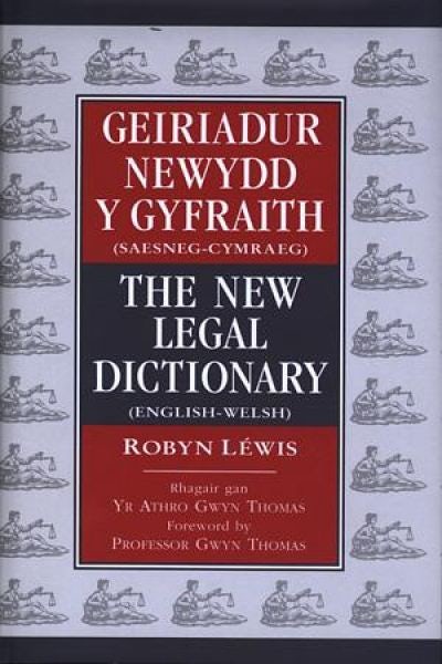 Cover image for Geiriadur Newydd y Gyfraith / The New Legal Dictionary, isbn: 9781800992733