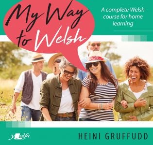 Cover image for My Way to Welsh - A Complete Welsh Course for Home Learning, isbn: 9781800992887
