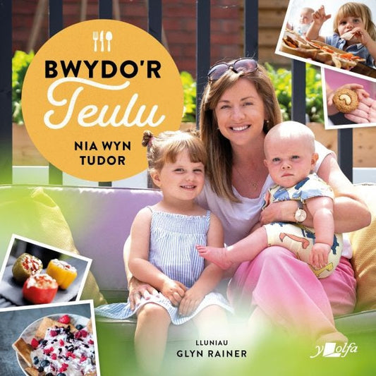 Cover image for Bwydo'r Teulu - Ryseitiau Iachus a Blasus i'r Teulu Cyfan, isbn: 9781800992962