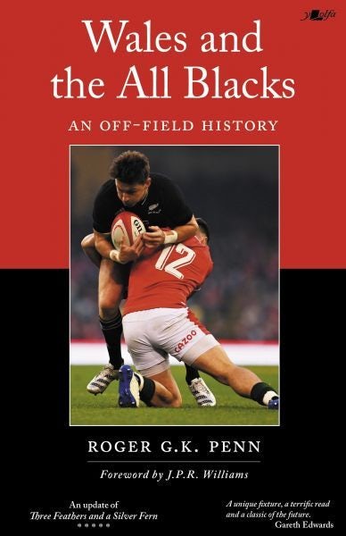 Cover image for Wales and the All Blacks - An Off-Field History, isbn: 9781800993174