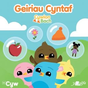 Cover image for Geiriau Cyntaf Cywion Bach, isbn: 9781800993587