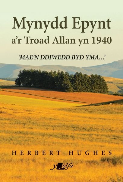 Cover image for Mynydd Epynt a'r Troad Allan yn 1940, isbn: 9781800994041