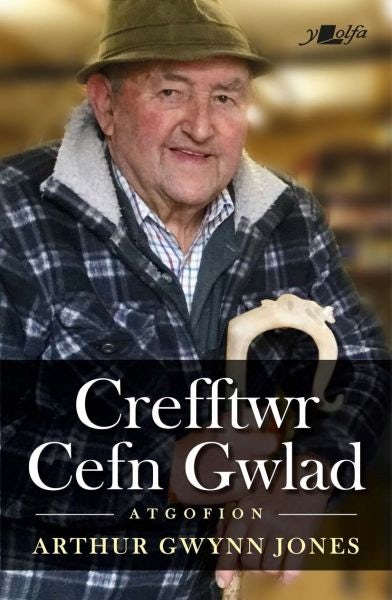 Cover image for Crefftwr Cefn Gwlad: Atgofion Arthur Gwynn Jones, isbn: 9781800995864
