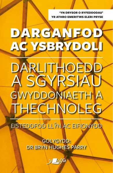 Cover image for Darganfod ac Ysbrydoli - Darlithoedd a Sgyrsiau Gwyddoniaeth a Thechnoleg Eisteddfod Llŷn ac Eifiony, isbn: 9781800996014