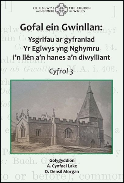 Cover image for Gofal ein Gwinllan 3 - Ysgrifau ar gyfraniad Yr Eglwys yng Nghymru i'n llên a'n hanes a'n diwylliant, isbn: 9781800997448