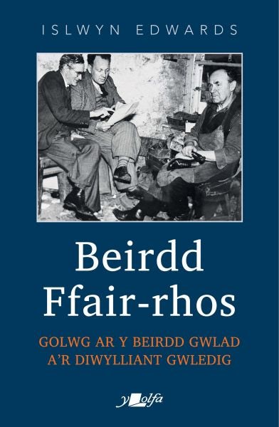 Cover image for Beirdd Ffair Rhos - Golwg ar y beirdd gwlad a'r diwylliant gwledig, isbn: 9781800998346