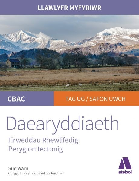 Cover image for Llawlyfr Myfyriwr Safon Uwch CBAC: Daearyddiaeth Tirweddau Rhewlifedig Peryglon Tectonig, isbn: 9781801060035