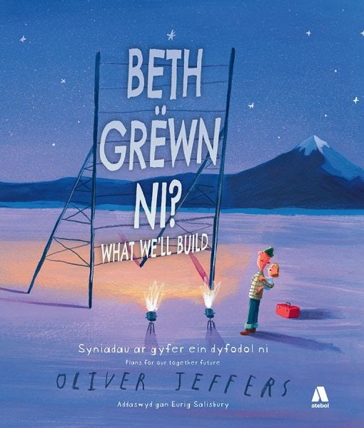 Cover image for Beth Grëwn Ni / What We’ll Build, isbn: 9781801060172