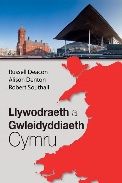 Cover image for Llywodraeth a Gwleidyddiaeth Cymru, isbn: 9781801060349